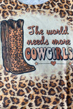 DLH1212-20 The world need more COWGIRLS & lepard boots girls t-shirt