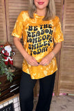 "BE THE REASON SOMEONE SMILES TODAY" yellow women t-shirt DLH13746 (ES10)